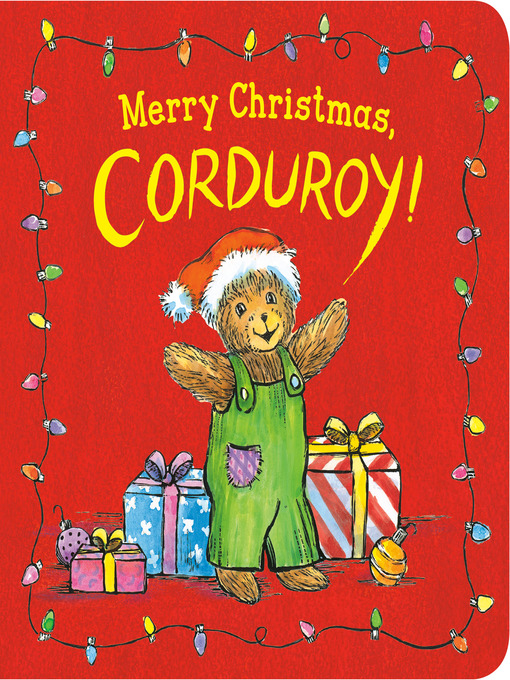 Title details for Merry Christmas, Corduroy! by Don Freeman - Wait list